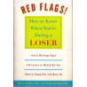 Red Flags! How to Know When You're Dating a Loser