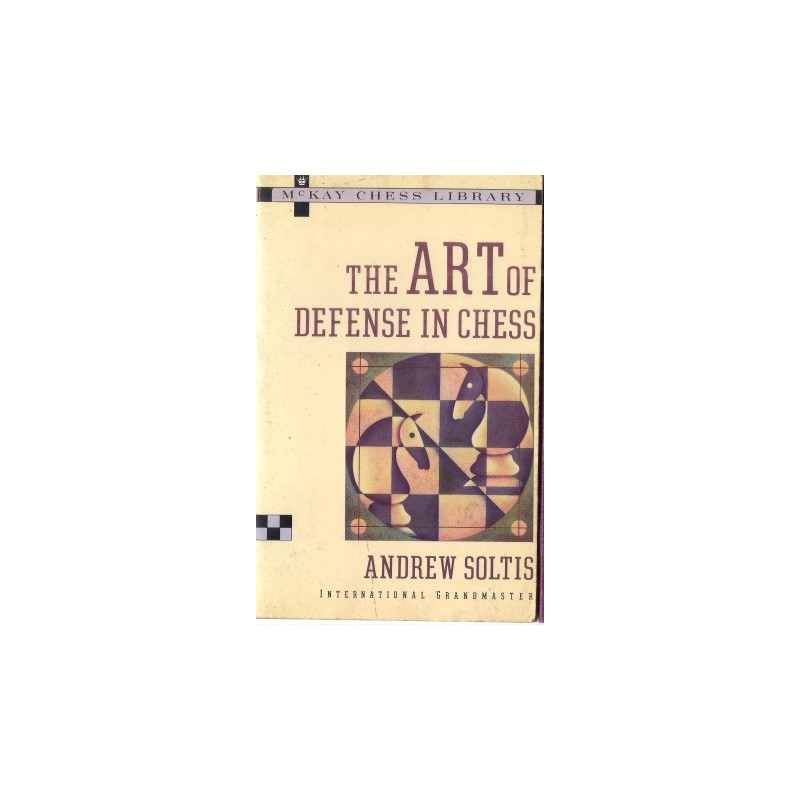 The Art of Defense in Chess by Andrew Soltis