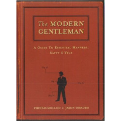 The Modern Gentleman: A Guide to Essential Manners, Savvy...