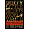 Dirty Little Secrets of World War II: Military Information..