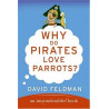 Why Do Pirates Love Parrots by David Feldman