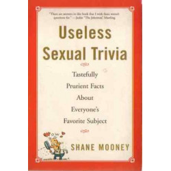 Useless Sexual Trivia by Shane Mooney