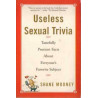 Useless Sexual Trivia by Shane Mooney