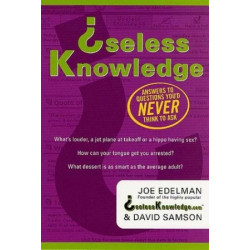 Useless Knowledge by Joe Edelman & David Samson