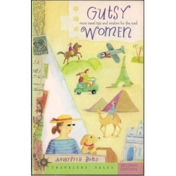 Gutsy Women: More Travel Tips and Wisdom for the Road by Marybeth Bond