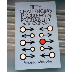 Fifty Challenging Problems in Probability with Solutions by Frederick Mosteller