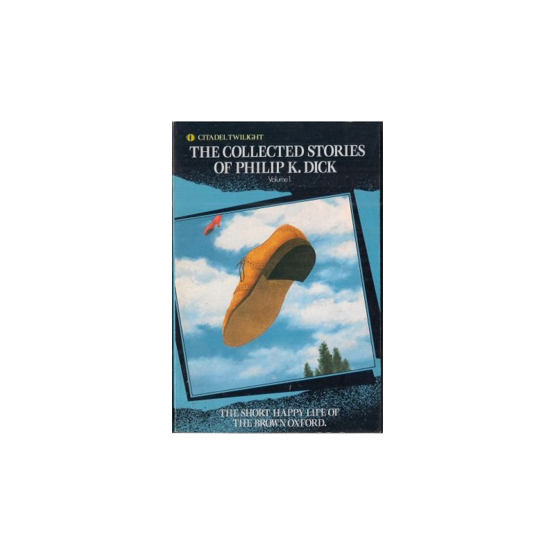 The Collected Stories of Philip K. Dick: Volume 1