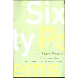Sixty Poems by Charles Simic