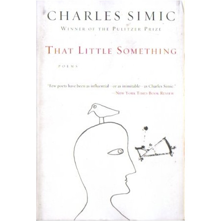 That Little Something: Poems by Charles Simic