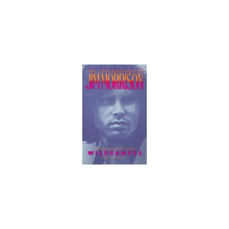 The Lost Writings of Jim Morrison: Wilderness Volume 1