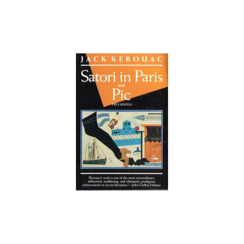 Satori in Paris and Pic: Two Novels by Jack Kerouac