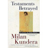 Testaments Betrayed: An Essay in Nine Parts by Milan Kundera (Hardbound)