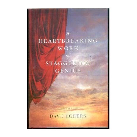 A Heartbreaking Work of Staggering Genius by Dave Eggers (HB 1st/1st)
