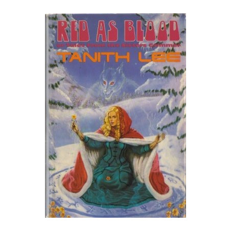 Red As Blood (or Tales From the Sisters Grimmer) by Tanith Lee (HB)