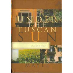 Under The Tuscan Sun by Frances Mayes (HB, SIGNED)