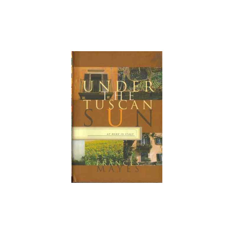 Under The Tuscan Sun by Frances Mayes (HB, SIGNED)