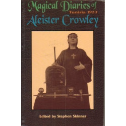 Magical Diaries of Aleister Crowley: Tunisia 1923