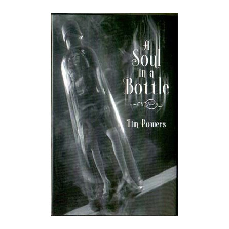 A Soul in a Bottle by Tim Powers (SIGNED HB 1/500)